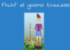 Cuento: Fhihf el gnomo travieso | Recurso educativo 24216