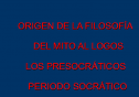 Origen de la Filosofía. Del mito al logos. Los Presocráticos. Período Socrático | Recurso educativo 62043