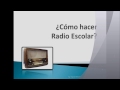 Cómo Hacer Radio Escolar | Recurso educativo 89796