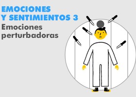 Emociones y sentimientos 3: emociones perturbadoras | Recurso educativo 107225