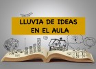 Lluvia de ideas o cómo enseñar a tus alumnos a ser creativos | Recurso educativo 750914