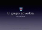 El grupo adverbial. | Recurso educativo 753610