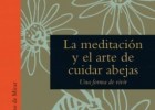 Libro la meditación y el arte de cuidar abejas. Colmena literaria Mieladictos | Recurso educativo 759617