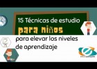 15 Técnicas de estudio para niños para elevar los niveles de aprendizaje | Recurso educativo 763452